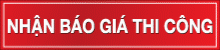 Nhận báo giá thi công