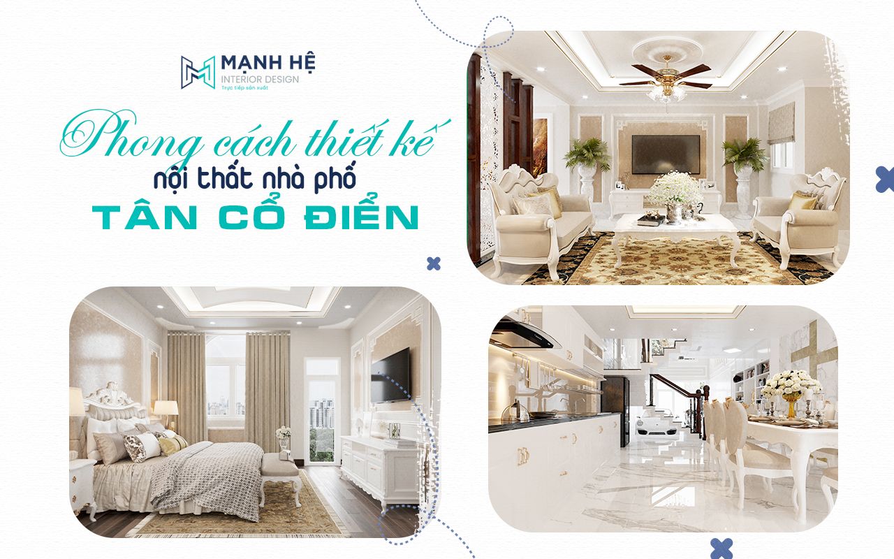 Những mẫu thiết kế nội thất nhà phố tân cổ điển