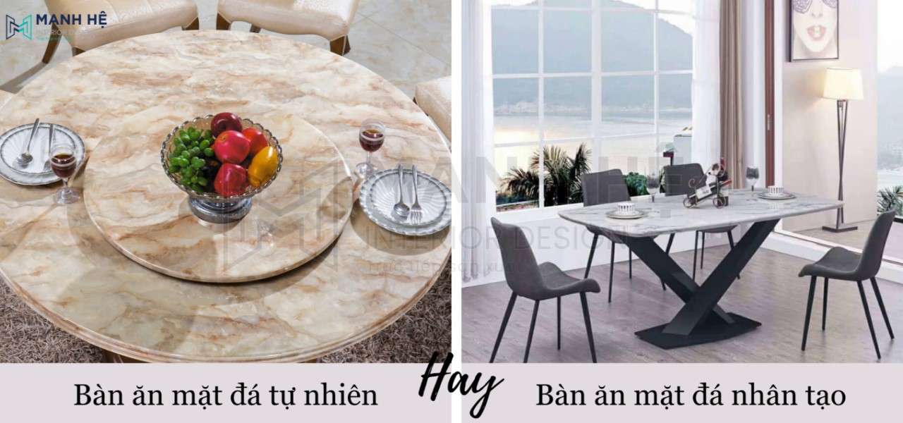 Nên chọn bàn ăn mặt đá tự nhiên hay đá nhân tạo