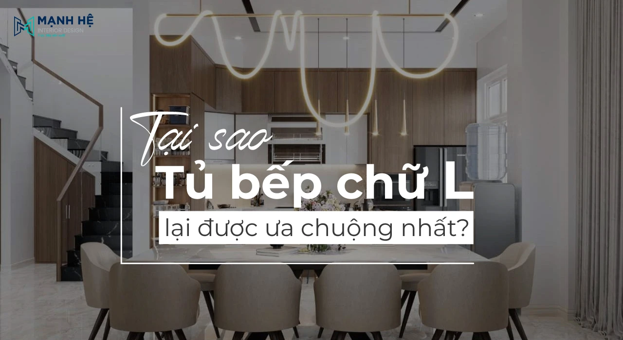 Tủ bếp chữ L phù hợp với mọi không gian nhà ở